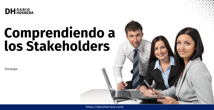 Comprendiendo a los Stakeholders: Perspectivas Esenciales para Líderes Emergentes